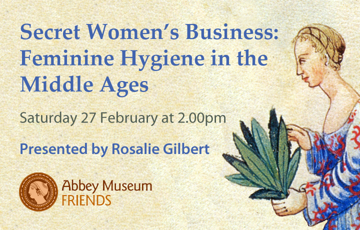 Secret Women’s Business: Feminine Hygiene in the Middle Ages by Rosalie Gilbert