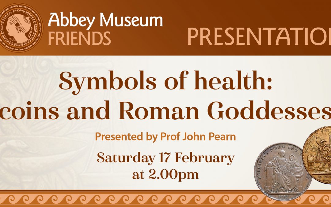 Friends Presentation & AGM – ‘Symbols of health: coins and Roman Goddesses’ by Prof John Pearn